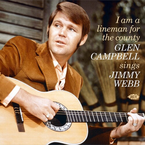 Glen Campbell - I Am A Lineman For The County: Glen Campbell Sings Jimmy Webb