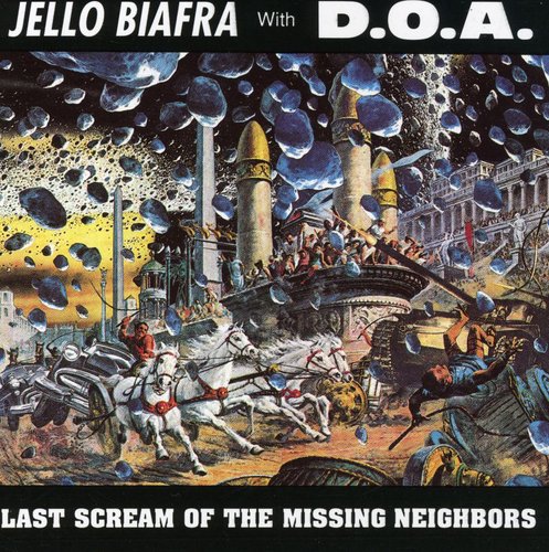 Jello Biafra / Doa - Last Scream of the Missing Neighbors