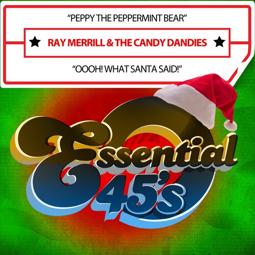 Ray Merrill & the Candy Dandies - Peppy The Peppermint Bear / Oooh! What Santa Said! (Digital 45)