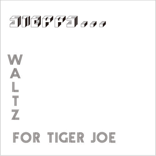 Stepps - Waltz For Tiger Joe: Complete Recordings