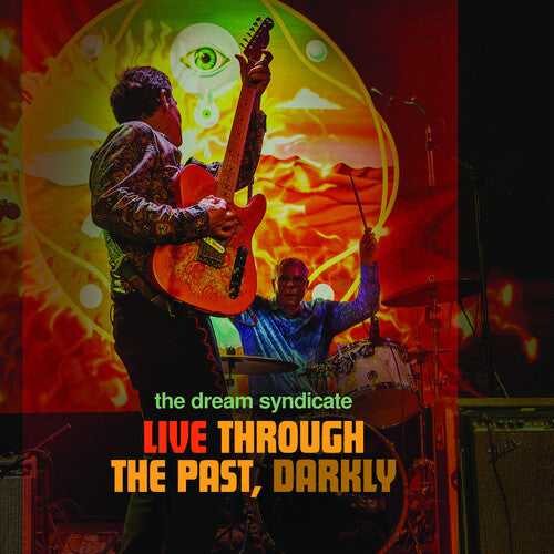 Dream Syndicate - Live Through the Past, Darkly