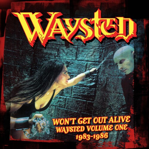 Waysted - Won'T Get Out Alive: Waysted Volume One (1983-1986)