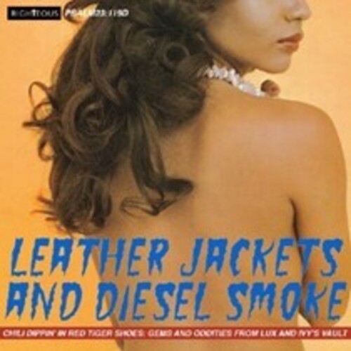 Leather Jacket & Diesel Smoke: Chilli Dippin/ Var - Leather Jacket & Diesel Smoke: Chilli Dippin' In Red Tiger Shoes - Gems & Oddities From Lux & Ivy'S Vault / Various