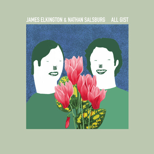 James Elkington / Nathan Salsburg - All Gist