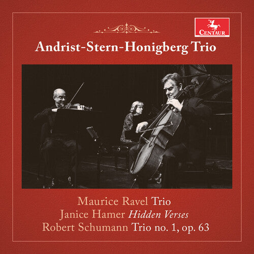 Hamer/ Schumann/ Andrist-Stern-Honigberg Trio - Ravel: Trio; Schumann: Trio No. 1, Op. 63; Hamer: Hidden Verses
