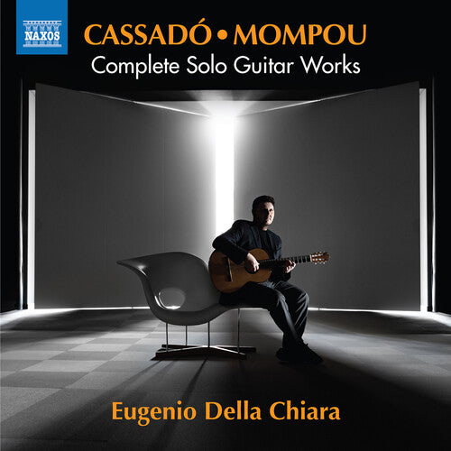 Cassado/ Mompou/ Eugenio Della Chiara - Cassado: Complete Solo Guitar Works