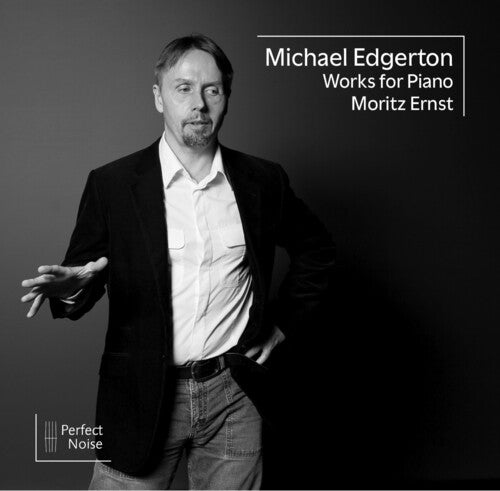 Moritz Ernst - Edgerton: Works for Piano