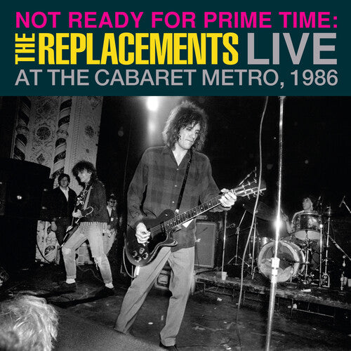 The Replacements - Not Ready For Prime Time: Live At Cabaret Metro