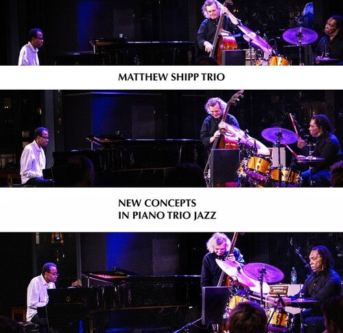 Matthew Shipp - New Concepts in Piano Trio Jazz