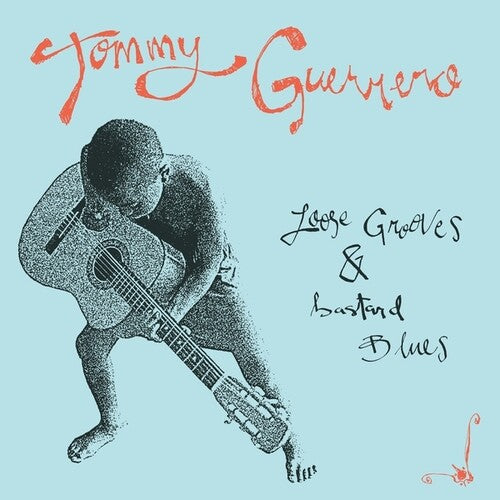 Tommy Guerrero - Loose Grooves And Bastard Blues