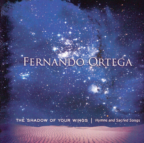 Fernando Ortega - The Shadow of Your Wings: Hymns And Sacred Songs