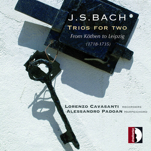 J.S. Bach / Cavasanti/ Padoan - J.S. Bach: From Kothen to Leipzig