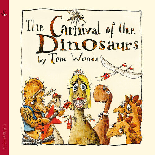 Woods/ Kempf/ Teear - Woods: The Carnival of the Dinosaurs (A musical fairytale)