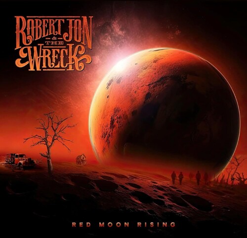 Robert Jon & the Wreck - Red Moon Rising