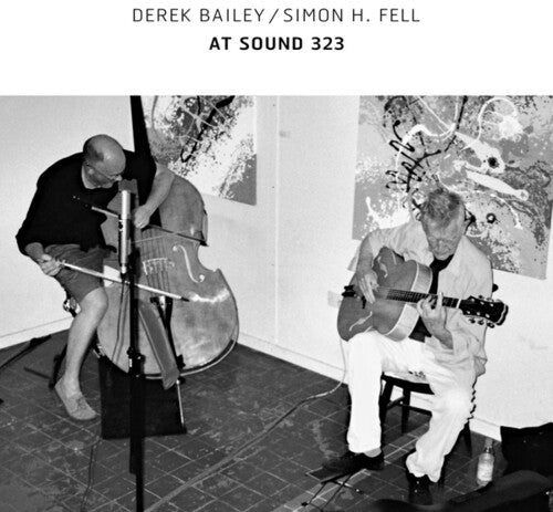 Derek Bailey / Simon Fell H - At Sound 323