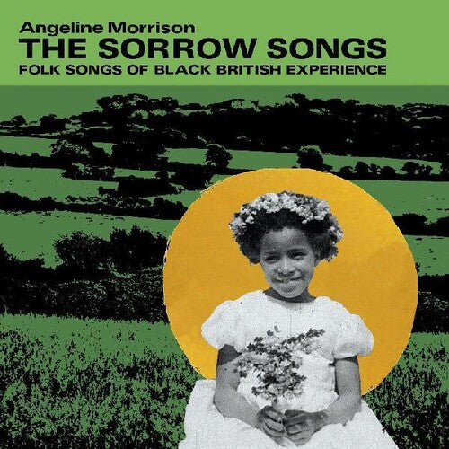 Angeline Morrison - The Sorrow Songs : Folk Songs Of Black British Experience