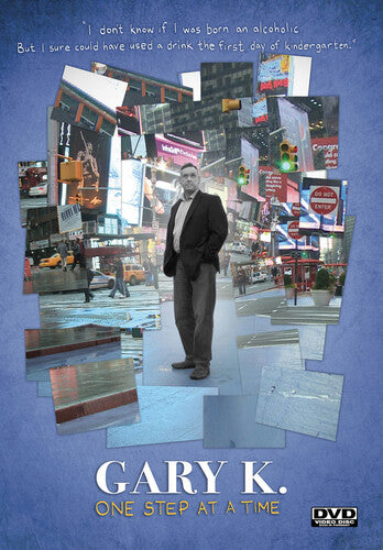 Gary K: One Step At A Time