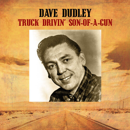 Dave Dudley - Truck Drivin' Son-Of-A-Gun