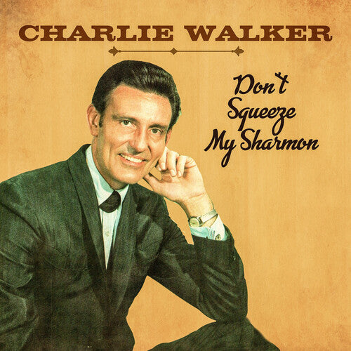Charlie Walker - Don't Squeeze My Sharmon