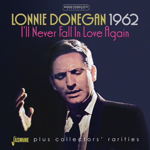 Lonnie Donegan - 1962: I'll Never Fall In Love Again Plus Collectors' Rarities