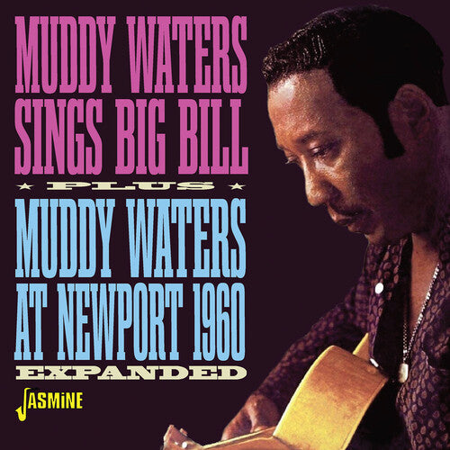 Muddy Waters - Sings Big Bill / Muddy Waters At Newport 1960 - Expanded