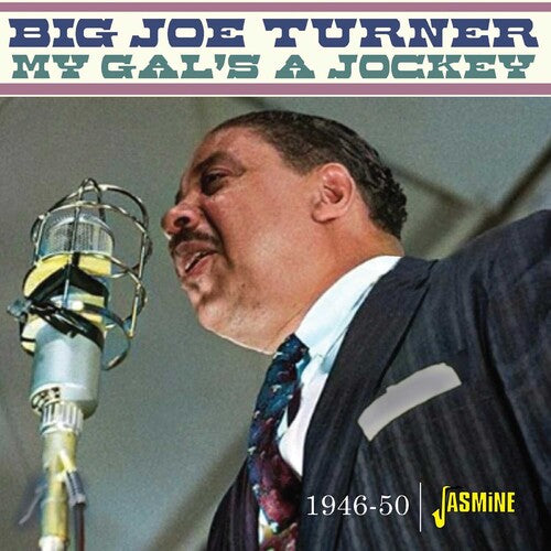 Big Turner Joe - My Gal's A Jockey: 1946-1950