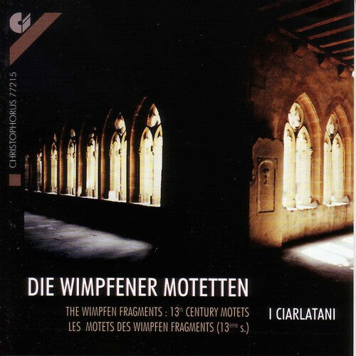 Anon/ Ciarlatani - Wimpfen Fragments: 13th Century Motets