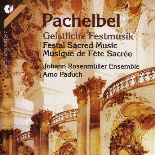 Pachelbel/ Paduch/ Johann Rosenmuller Ensemble - Festal Sacred Music