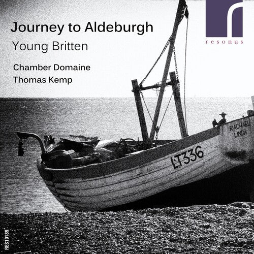 Britten/ Chamber Domaine/ Kemp - Journey to Aldeburgh: Young Britten