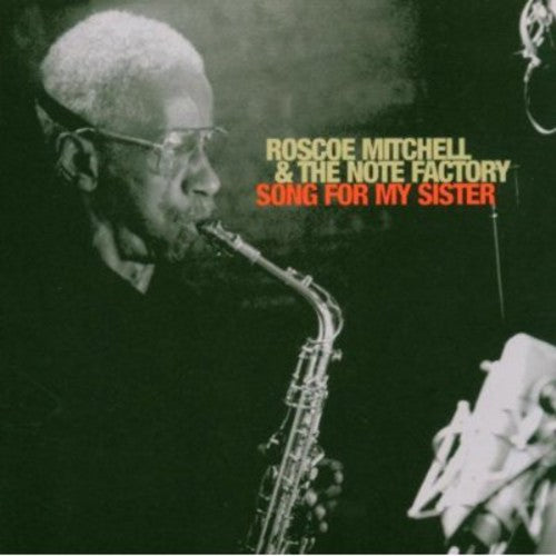 Roscoe Mitchell Note Factory - Song for My Sister