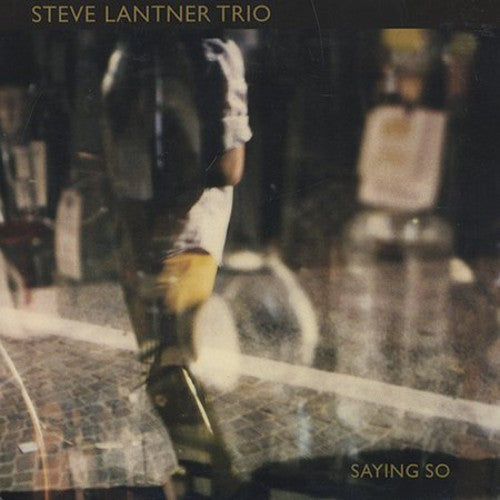 Steve Lantner - Saying So