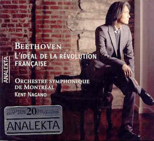 Beethoven/ Kent Nagano / Montreal Symphony Orch - Beethoven: L'ideal de la Revolution Francaise