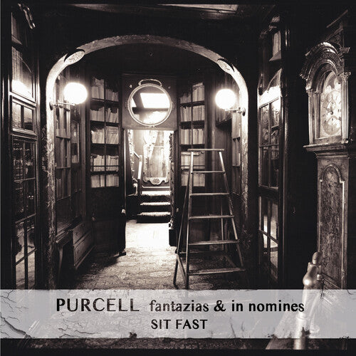 Purcell/ Sit Fast - Fantazias & In Nomines