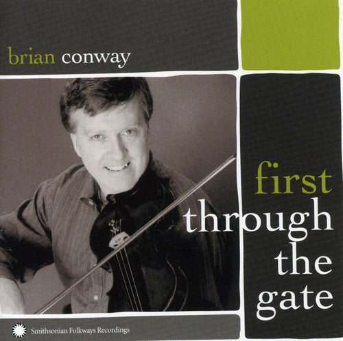 Brian Conway - First Through The Gate: Irish-American Fiddle Master