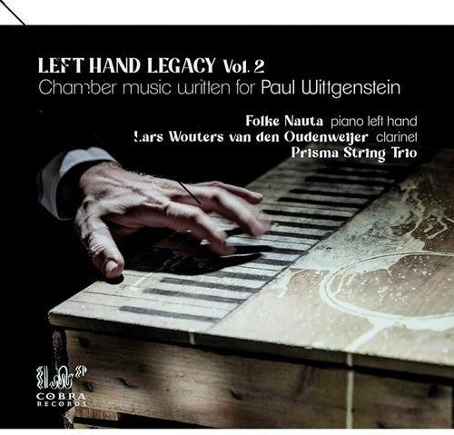 Folke Nauta / Lars Oudenweijer Wouters - Left Hand Legacy Vol 2: Chamber Music Written For Paul Wittgenstein