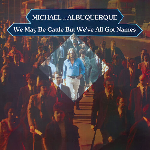 Michael De Albuquerque - We May Be Cattle But We'Ve All Got Names (2024 Remaster)