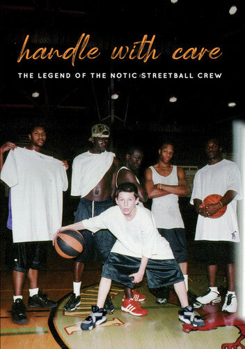 Handle With Care: Legend Of Notic Streetball Crew