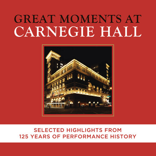 Great Moments at Carnegie Hall: Selected Highlight - Great Moments at Carnegie Hall: Selected Highlight