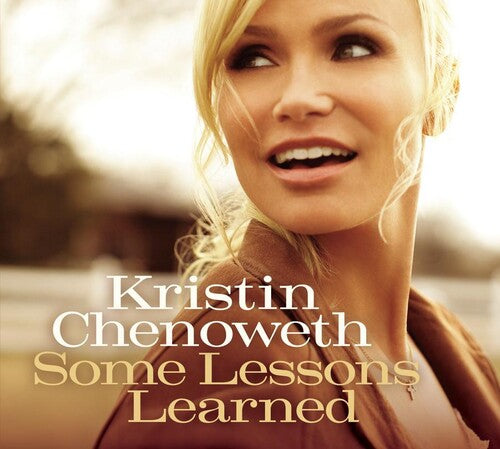 Kristin Chenoweth - Some Lessons Learned