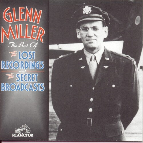 Glenn Miller - Best of the Lost Recordings & Secret Broadcasts