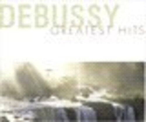 Debussy Greatest Hits/ Various - Debussy Greatest Hits