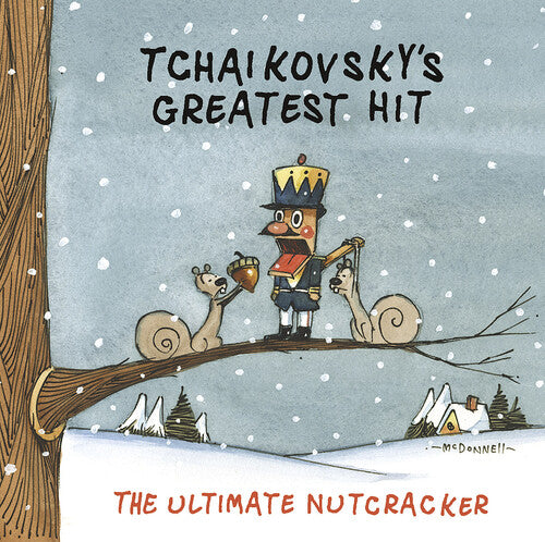 Tchaikovsky's Greatest Hit: Ultimate Nutcracker - Tchaikovsky's Greatest Hit: Ultimate Nutcracker