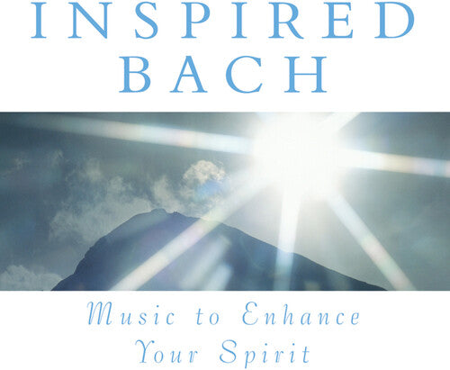 Music to Enhance Your Spirit: Inspired Bach/ Var - Music to Enhance Your Spirit: Inspired Bach