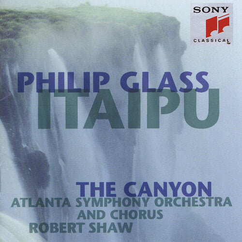 Philip Glass / Shaw/ Aso - Itaipu / the Canyon