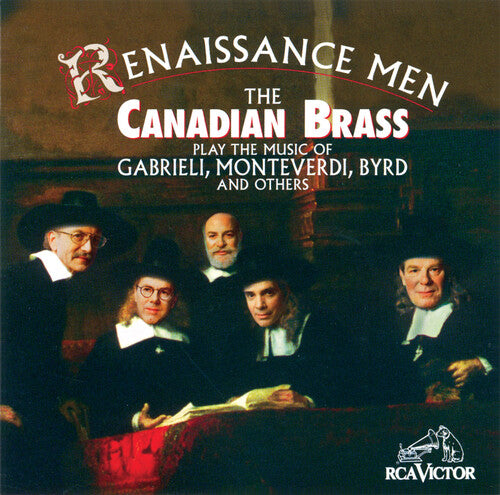 Canadian Brass/ Gabrieli/ Monteverdi/ Byrd - Renaissance Men