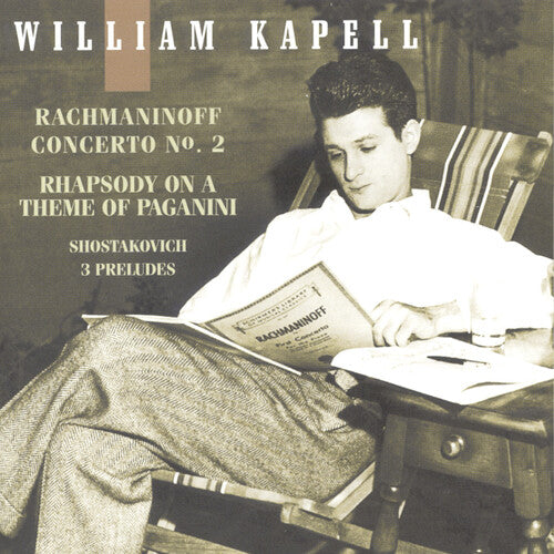 Rachmaninoff/ Shostakovich/ William Kapell - Vol 3: Concerto 2 / 3 Preludes