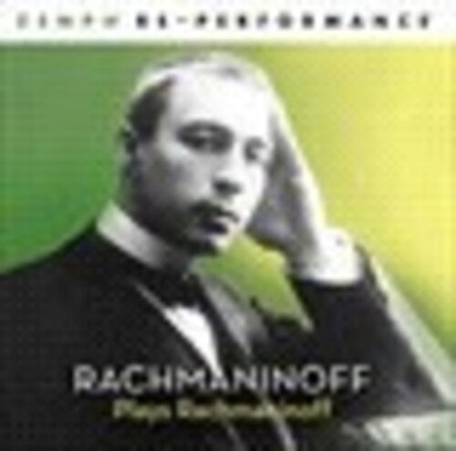 Sergei Rachmaninoff - Rachmaninoff Plays Rachmaninoff: Zenph Re-Performe