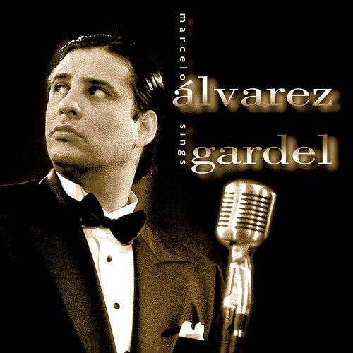 Marcelo Alvarez - Marcelo Alvarez Sings Gardel