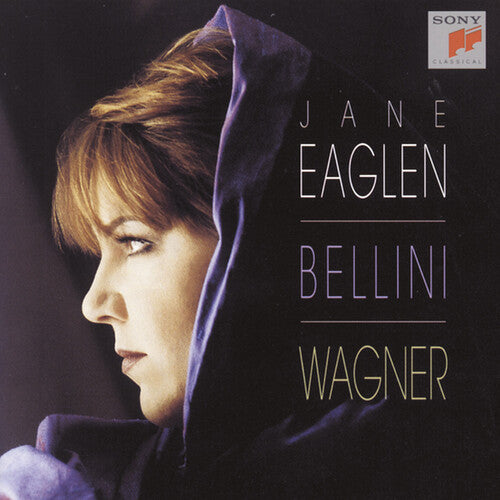 Jane Eaglen / Bellini/ Wagner/ Elder - Sings Bellini & Wagner