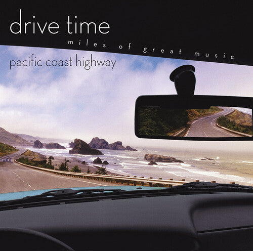 Drive Time: Pacific Coast Highway/ Various - Drive Time: Pacific Coast Highway